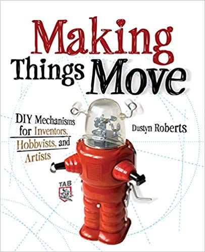 Covers - Making Things Move - DIY Mechanisms for Inventors, Hobbyists, and Artists.jpg