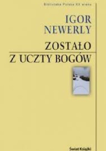 2018-09-06 - Zostało z uczty bogów - Igor Newerly.jpg